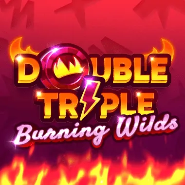 Double Triple Burning Wilds